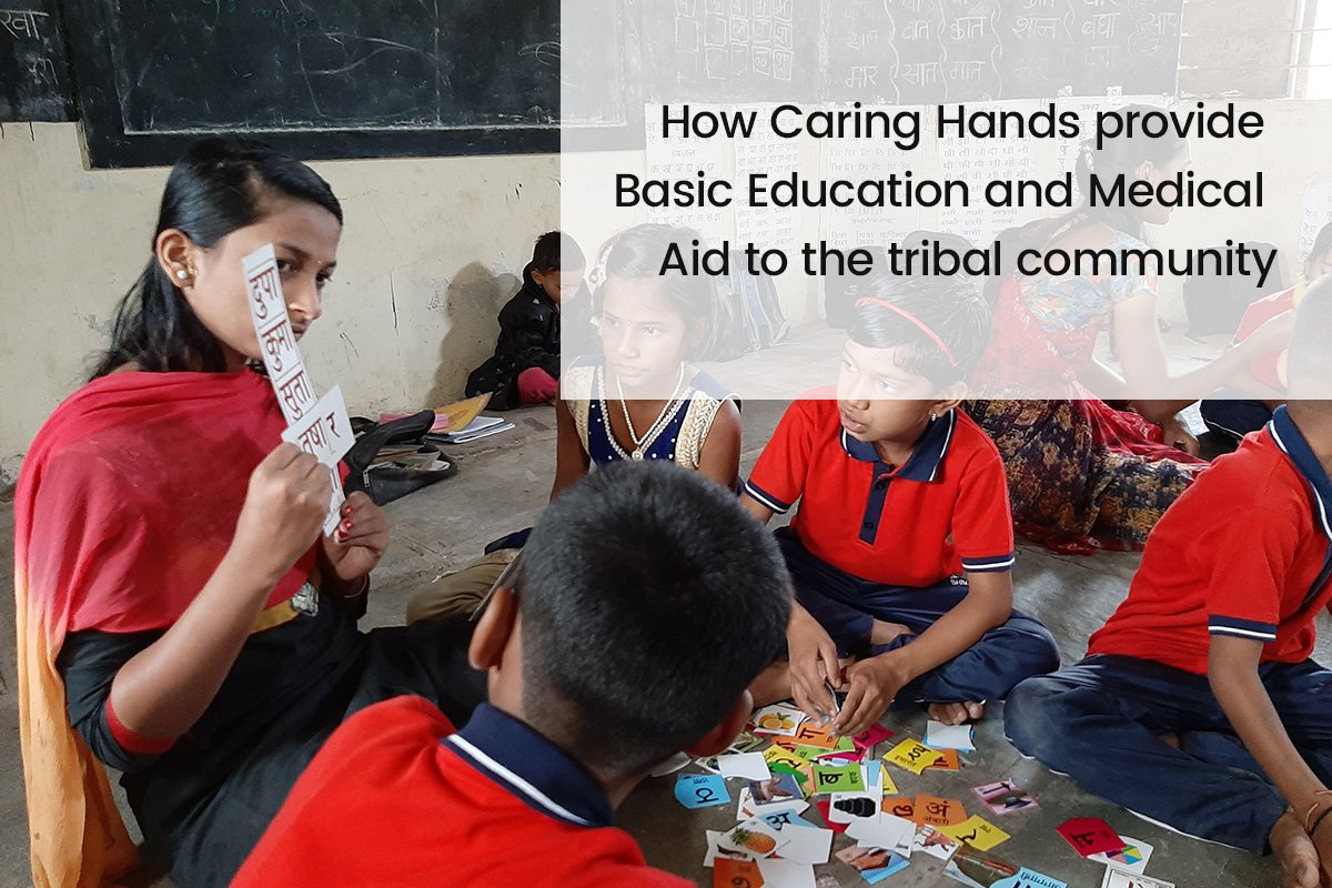 Hands provide Basic Education and Medical Aid to the Tribal Community