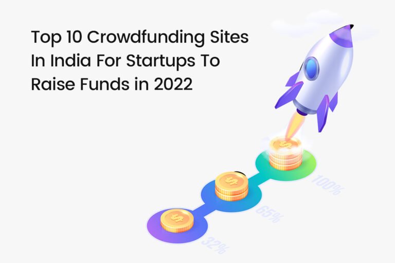 Top 10 Crowdfunding Sites In India For Startups To Raise Funds In 2022