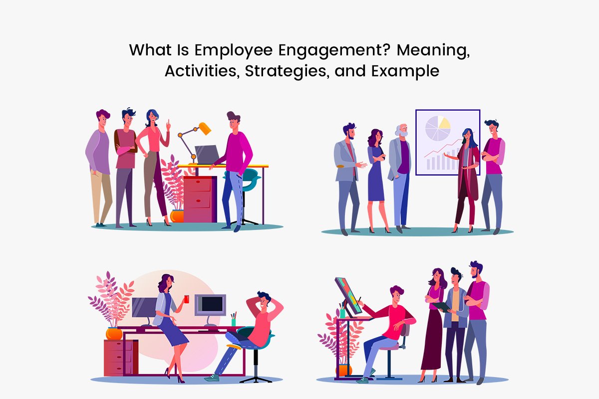Employee Engagement Meaning and Strategies