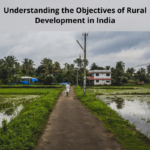 Understanding the Objectives of Rural Development in India